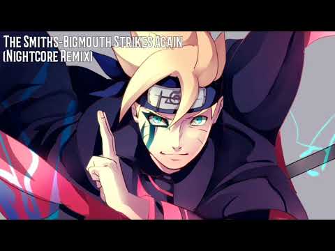 The Smiths- Bigmouth Strikes Again(Nightcore Remix)