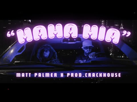 Matt Palmer - Mama Mia (prod. CrackHouse)