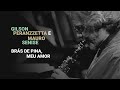 Brás de Pina, Meu Amor - Gilson Peranzzetta e Mauro Senise