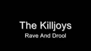 The Killjoys - Rave And Drool