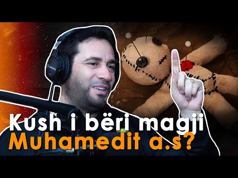 Kush i beri Magji Profetit Muhamed a.s, si u prish magjia dhe cfare duhet te bejme ne keto raste?