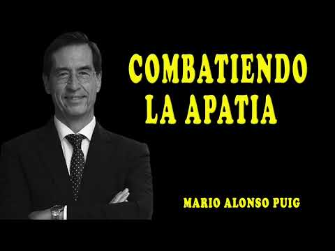 Mario Alonso Puig | Combatiendo la apatia