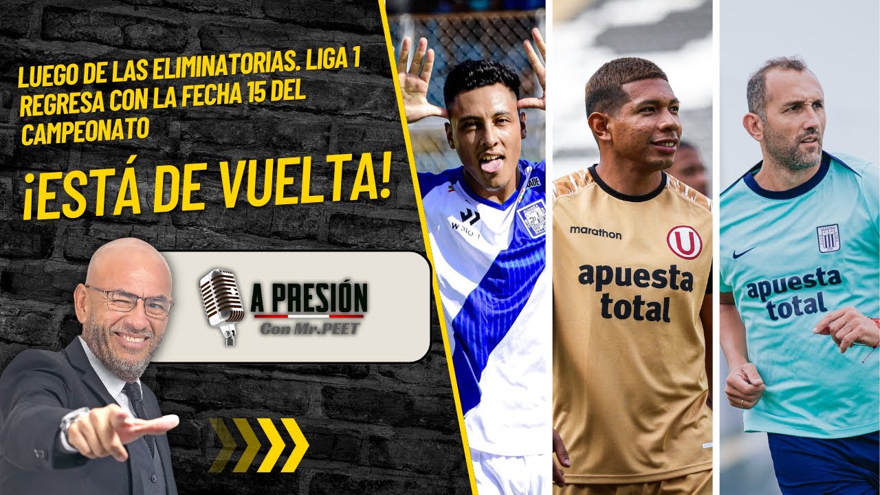 ¡Liga 1 regresa con todo! Torneo Apertura vuelve tras pausa por Eliminatorias