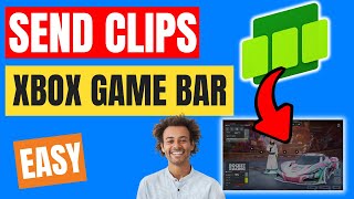 HOW TO SEND CLIPS ON XBOX GAME BAR