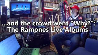 ...and the crowd went &quot;WHY?&quot; - The Ramones Live Albums