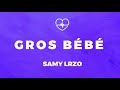 Samy Lrzo Gros Bébé