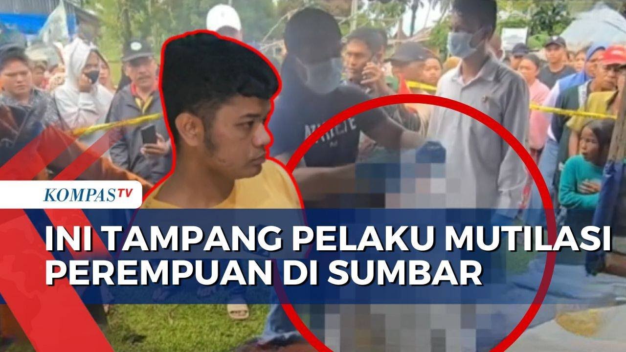 Fakta Kasus Mutilasi Perempuan di Padang Pariman: Pelaku Teman Sendiri hingga Ada 2 Korban Lain