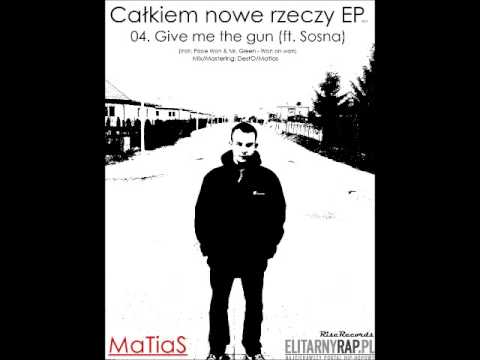 Matias - Give me the gun ft. Sosna ("Całkiem nowe rzeczy EP")