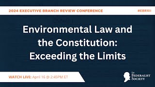 Click to play: Breakout Panel 5 - Environmental Law and the Constitution: Exceeding the Limits