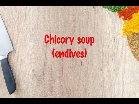 How to cook - Chicory soup (endives)