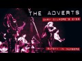 THE ADVERTS - Gary Gilmore's Eyes & Safety In Numbers (Live, Audio Only)