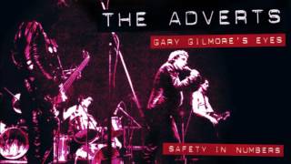 THE ADVERTS - Gary Gilmore&#39;s Eyes &amp; Safety In Numbers (Live, Audio Only)
