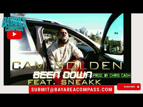 Cam Golden ft. RBE Sneakk -  Been Down [BayAreaCompass]