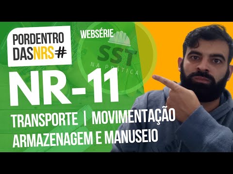 WHAT IS NR11 - TRANSPORTATION, MOVEMENT, STORAGE AND HANDLING OF MATERIALS #WEBSERIE #NRS #NR11