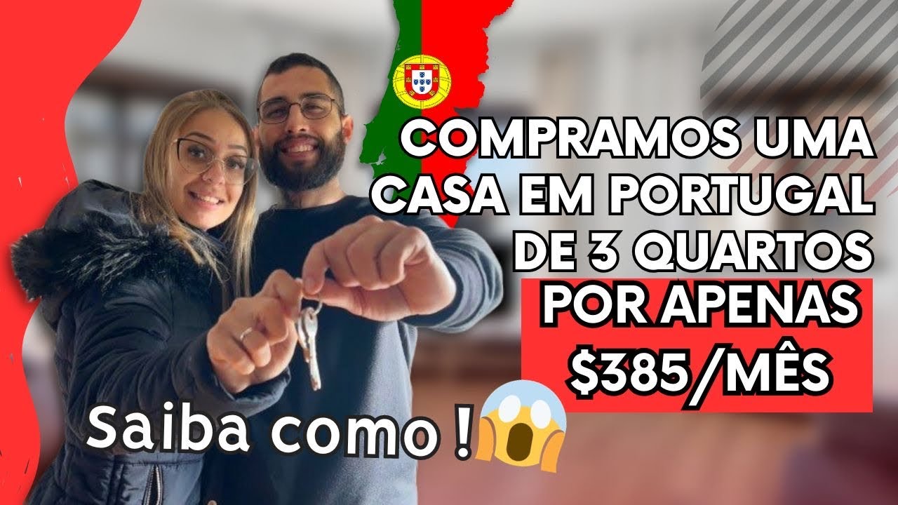 COMPRAMOS NOSSA CASA EM PORTUGAL, segredo revelado !