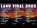 Lagu Tiktok Viral 2023 - Lagu Indonesia Terbaik 2023 (Lagu Hits 2023)