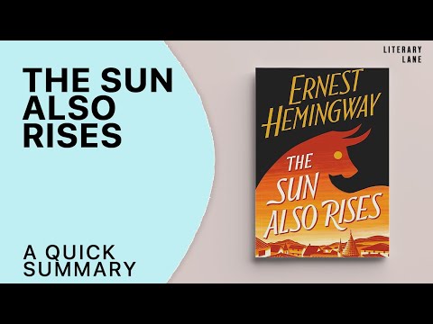 THE SUN ALSO RISES by Ernest Hemingway | A Quick Summary