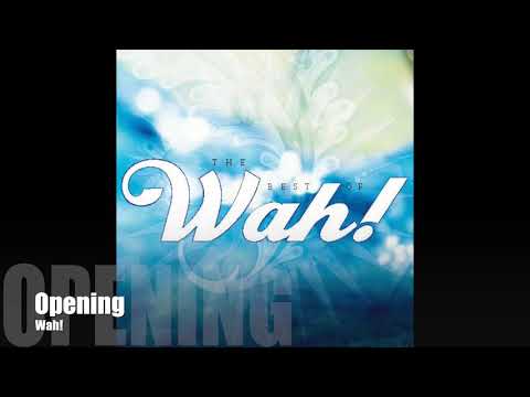 Wah! BEST OF WAH! - Opening