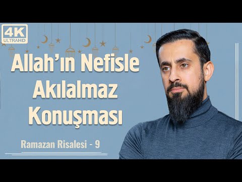 Allah'ın Nefisle Akılalmaz Konuşması - Ramazan Risalesi 9 - Nefsin Mevhum Rububiyeti | Mehmet Yıldız