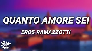 Eros Ramazzotti - Quanto Amore Sei (Testo/Lyrics)