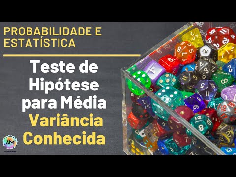 Inferência Aula 31 - Teste de Hipótese para Média com Variância Conhecida