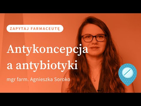 Antykoncepcja i antybiotyk. Czy antybiotyki mogą osłabiać skuteczność antykoncepcji hormonalnej?