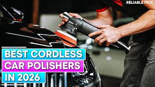 Best Cordless Car Polishers 2026 – Shine Your Ride with Ease!