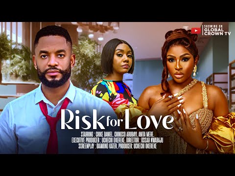RISK FOR LOVE  - Nigerian Movies 2025 latest full movies - Chike Daniel - Chinonso Arubayi - Anita M