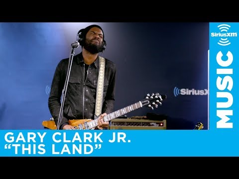 Gary Clark Jr. - "This Land" [LIVE @ SiriusXM]