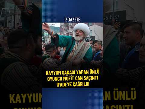 Kayyım şakası yapan ünlü oyuncu Müfit Can Saçıntı ifadeye çağrıldı #nasreddinhoca #kayyum