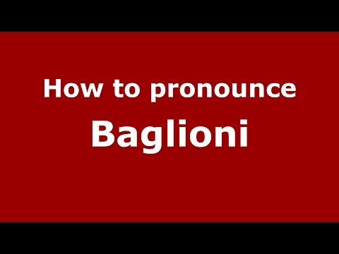 How to pronounce Baglioni