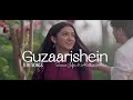 Guzaarishein From Parwarish Jeena Main Chahun Par Rukawatein Samar Jafri Alistair Alvin