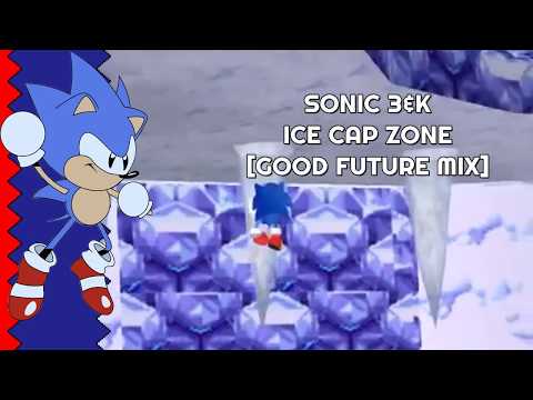 [Holiday Special] Sonic 3&K - Ice Cap Zone [Good Future Mix]