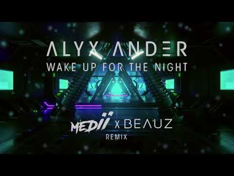Alyx Ander - Wake Up For The Night ft. Caroline Pennell (Medii X BEAUZ Remix)