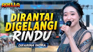 Download lagu TIKTOK FYP !! DIFARINA INDRA - DIRANTAI DIGELANGI RINDU | OM ADELLA LIVE SUKAINDAH BEKASI mp3