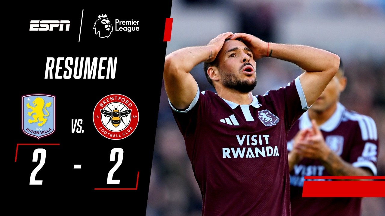LOS VILLANOS NO PUDIERON SOSTENERER LA VICTORIA DE LOCAL | Aston Villa 2-2 Brentford | RESUMEN