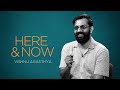 Vishnu Agasthya | Here & Now @wonderwallmedia