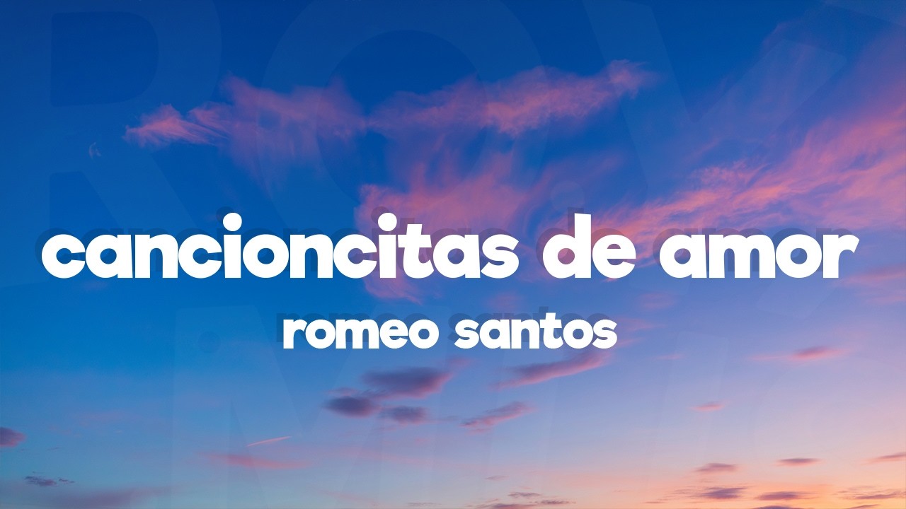 Romeo Santos - Cancioncitas de Amor (Letra/Lyrics)