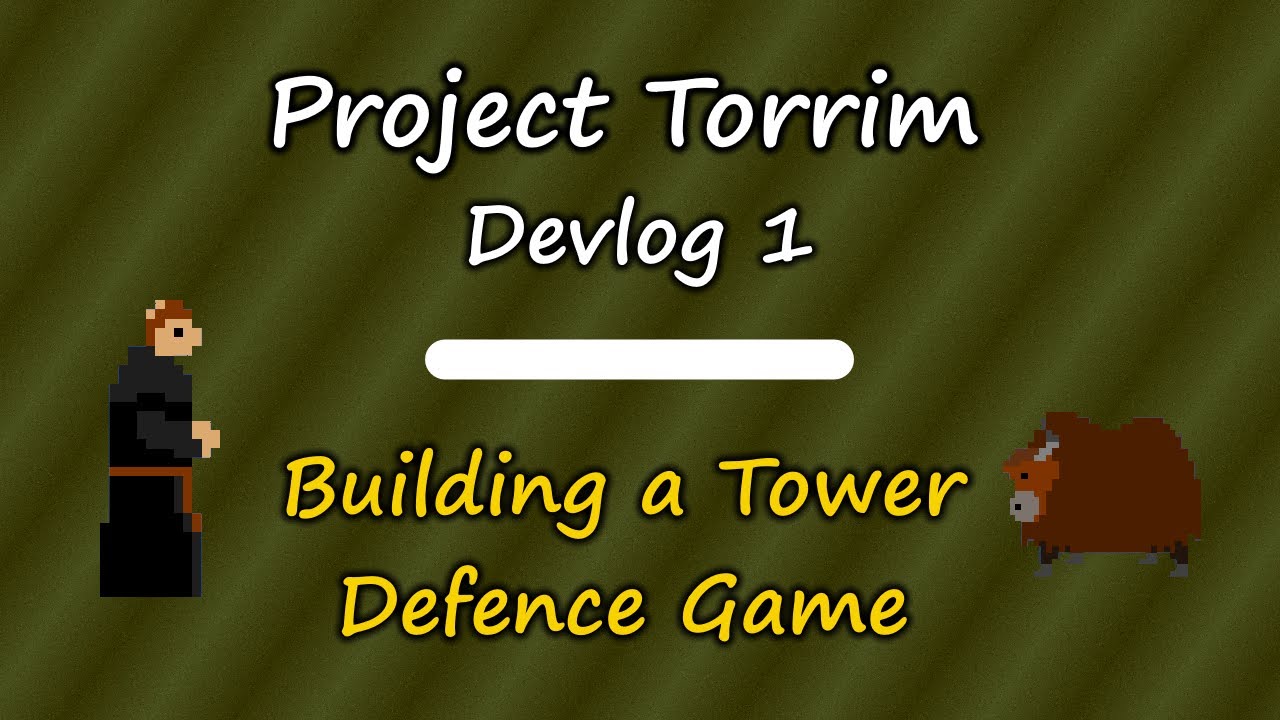Building a Tower Defence Game - Project Torrim - Devlog 1