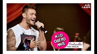 NÃO QUERO MAIS - Ludmilla Part. Belo - João Calefe Participação no DVD da Família Fratucello
