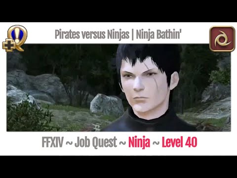 FFXIV Ninja Level 40 Job Quest ~ A Realm Reborn ~ Pirates versus Ninjas | Ninja Bathin'