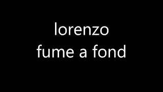 lorenzo - Fume A Fond (parole/lyrics)