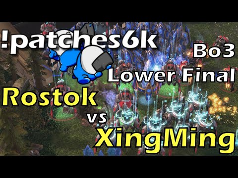 Casting the $120 Patches' 6k Open #2: XingMing vs Rostok Losers Bracket FINAL Bo3