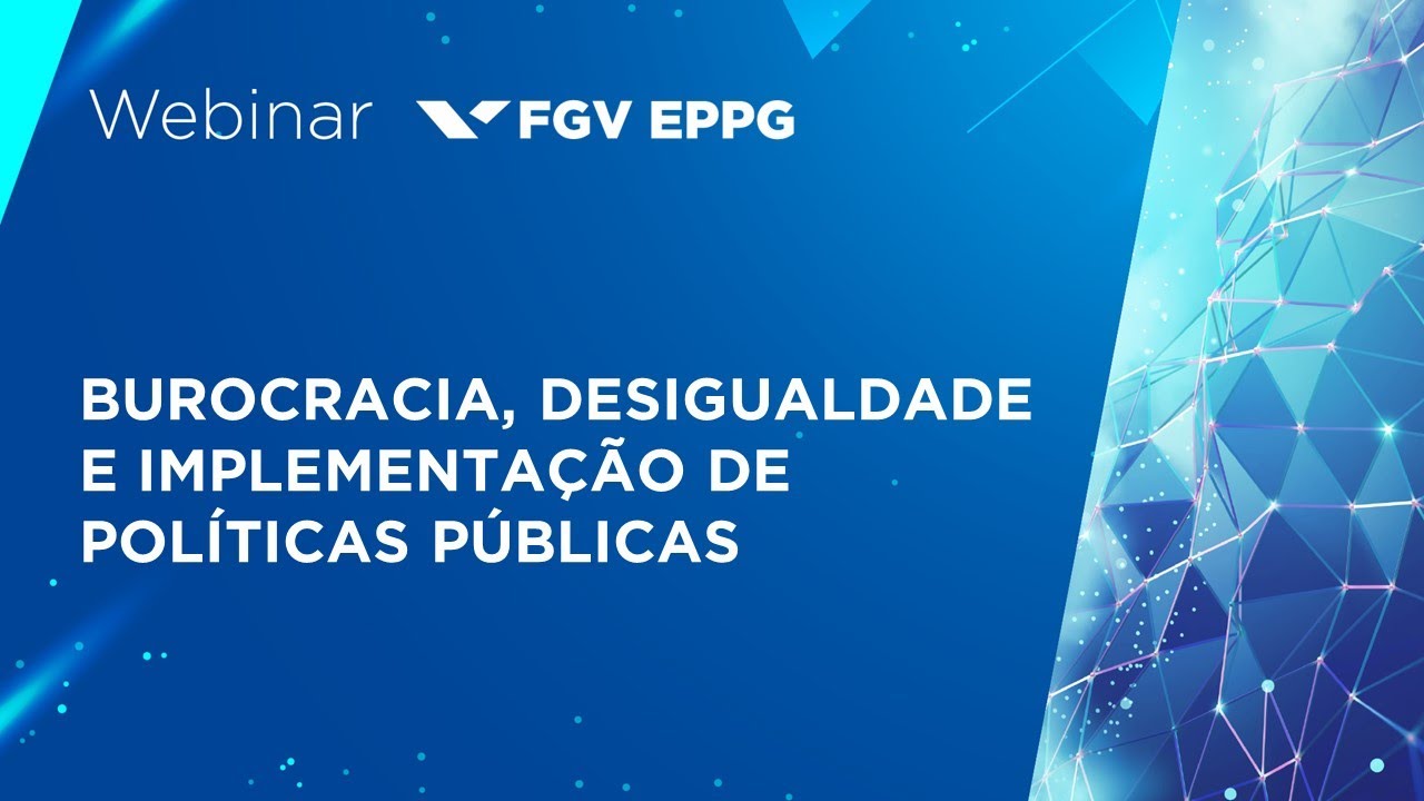 Webinar | Burocracia, desigualdade e implementação de políticas públicas