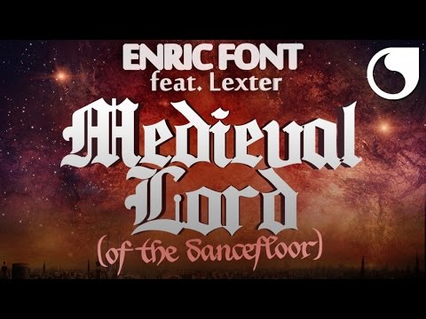 Enric Font Ft. Lexter - Medieval Lord (Of The Dancefloor) (Radio Edit)