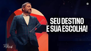 Seu Destino e sua escolha! | Julio Vertullo