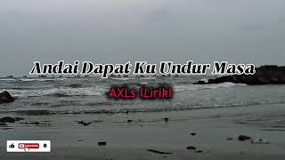 Download lagu ANDAI DAPAT KU UNDUR MASA – AXL’s (Lirikk) | Lagu Nostalgia Penuh Kenangan mp3