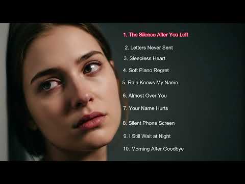 10 Sad Songs to Listen Alone  When Memories Hurt the Most