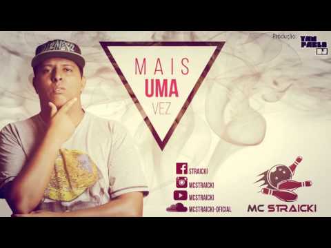 MC Straicki - Mais uma vez [ Yan Pablo DJ ]