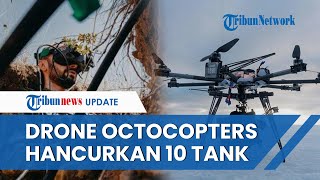 Sukses Hancurkan 10 Tank Rusia, Drone Octocopters R18 Ukraina Berjaya, Kegelapan Malam Jadi Kunci